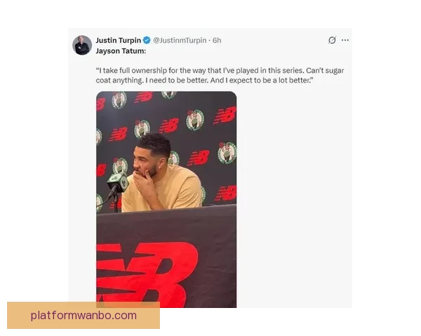 塔图姆坦言低迷状态让他沮丧提前复出并非超人表现准星不足引人关注